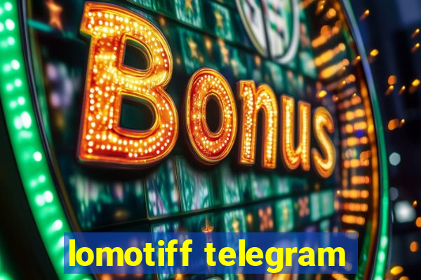 lomotiff telegram